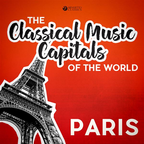 Classical Music Capitals of the World Paris, Various Artists